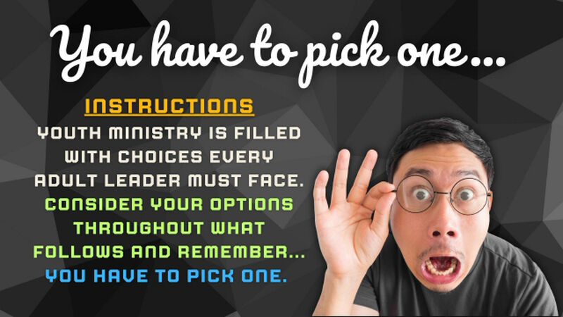 You Have To Pick One (Adult Leader Version)